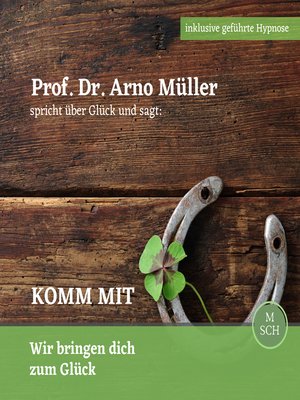 cover image of Prof. Dr. Arno Müller spricht über Glück und sagt